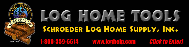 Log Home Tools